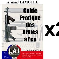 Lot de 2 Livres : "Guide Pratique des Armes &agrave; Feu, Seconde &Eacute;dition", par Arnaud LAMOTHE