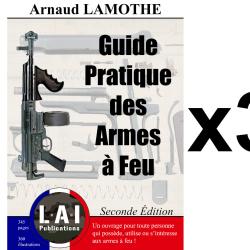 Lot de 3 Livres : "Guide Pratique des Armes &agrave; Feu, Seconde &Eacute;dition", par Arnaud LAMOTHE