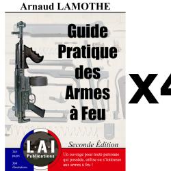 Lot de 4 Livres : "Guide Pratique des Armes &agrave; Feu, Seconde &Eacute;dition", par Arnaud LAMOTHE