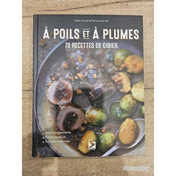 Livre " A poils et � plumes - 70 recettes de gibier"