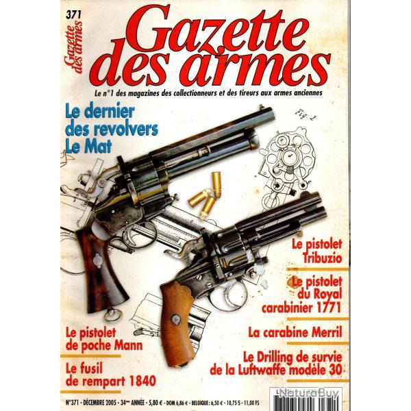 gazette des armes 371 le mat, fusil de rempart 1840, pistolet royal carabinier 1771, pistolet de poc