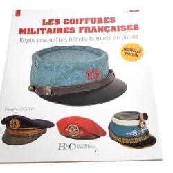 LES COIFFURES MILITAIRES FRANCAISES - GUIDE MILITARIA N&deg;3