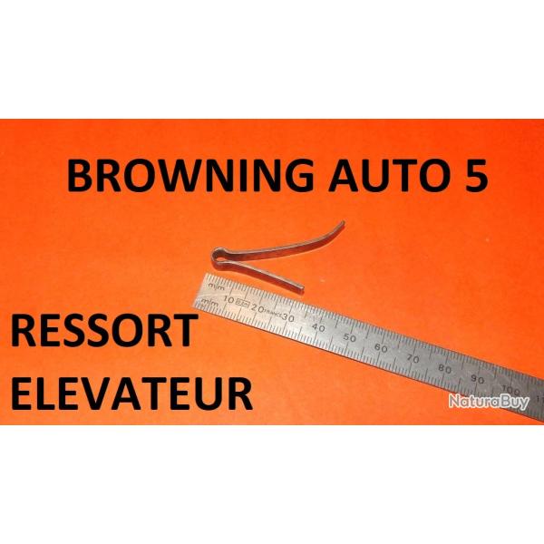 ressort �l�vateur BROWNING AUTO 5 a10.00 Euros !!!!!!- VENDU PAR JEPERCUTE (SW203)