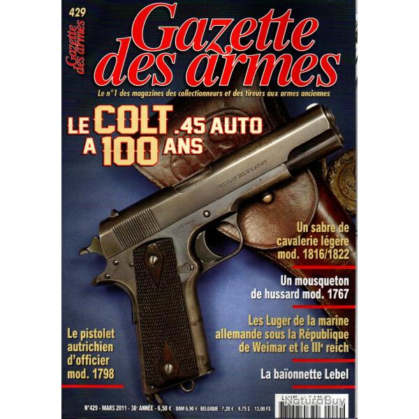 gazette des armes 429 baionnette lebel, colt 45 100 ans, luger  marine germanique, mousqueton hussar
