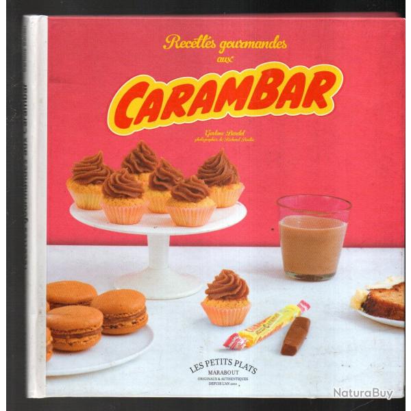 recettes gourmandes aux carambar garlone bardel , marabout les petits plats
