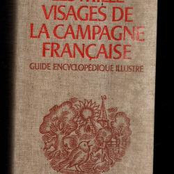 les mille visages de la campagne fran&ccedil;aise guide encyclop&eacute;dique illustr&eacute;