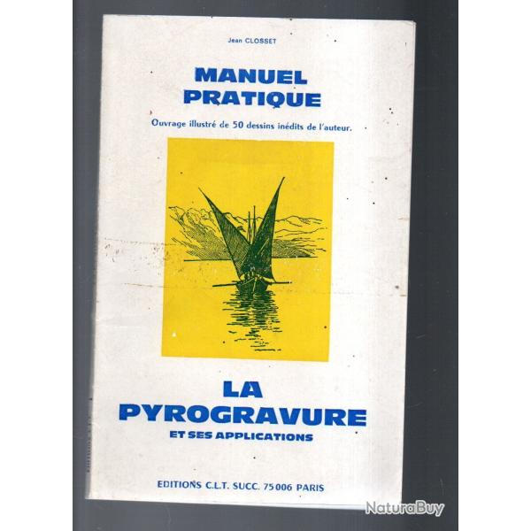 manuel pratique la pyrogravure et ses applications de jean closset
