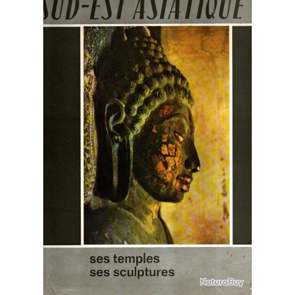 Sud-Est asiatique : ses temples, ses sculptures. Fr�d�ric, Louis Edit� par Arts et m�tiers graphique