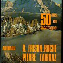 50 ans en montagne Photos Pierre Tairraz ,roger frison roche