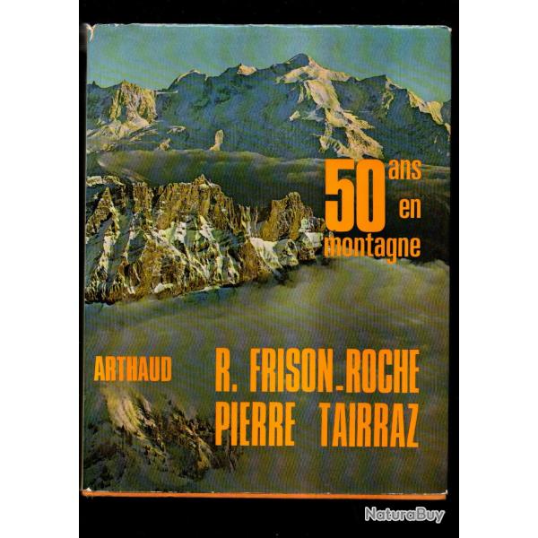 50 ans en montagne Photos Pierre Tairraz ,roger frison roche