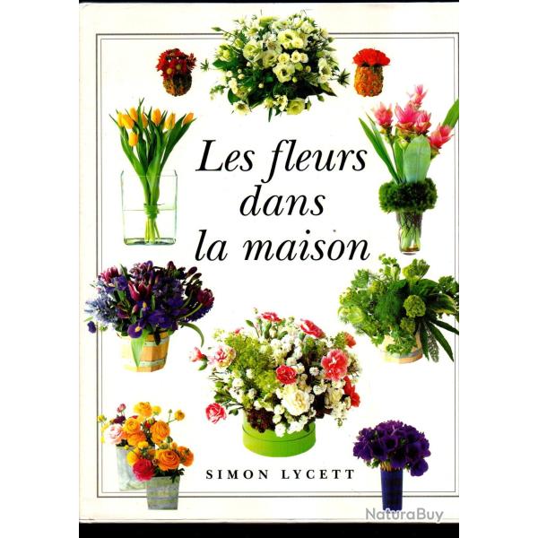 les fleurs dans la maison de simon lycett