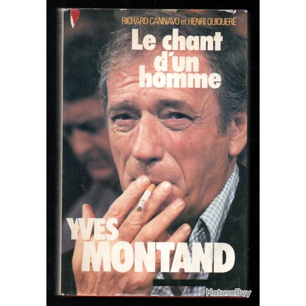 le chant d'un homme yves montand de richard cannavo et henri quiqu�r� grand format