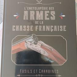 L'ENCYCLOPEDIE DES ARMES DE LA CHASSE FRANCAISE.
