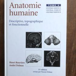 Anatomie humaine tome 4 syst&egrave;me nerveux central, voies et centres nerveux Masson
