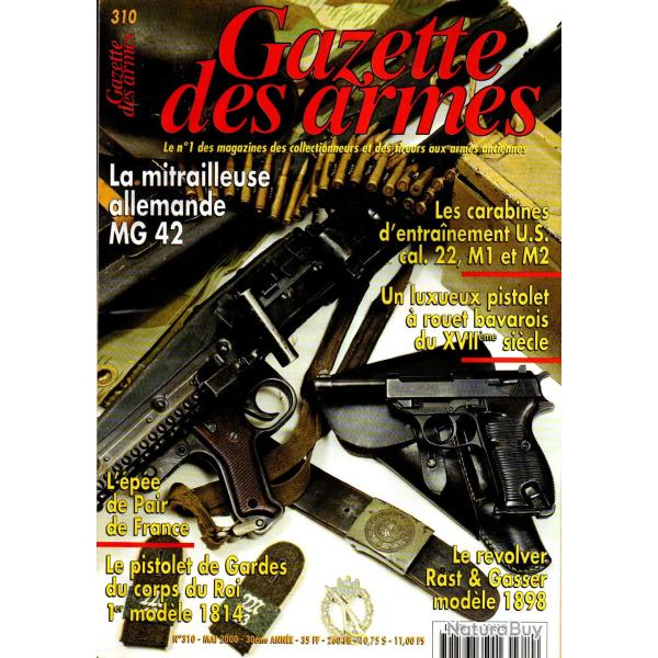 gazette des armes 310, mg 42 part 1, pistolet garde du corps du roi 1814, le mat part 2,