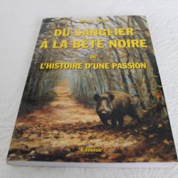 Du sanglier &agrave; la b&egrave;te noire ou l'histoire d'une passion