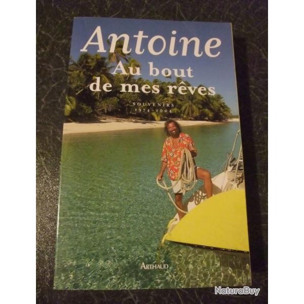Au bout de mes r�ves d'Antoine 2008 Arthaud