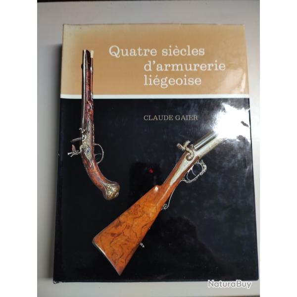 Quatre si�cles d' armurerie Li�geoise. Pr�face d' Helmut Nickel