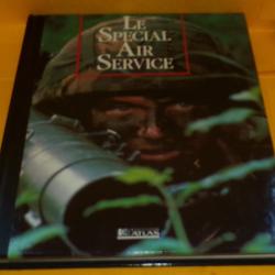 LES SEIGNEURS DE LA GUERRE : LE SPECIAL AIR SERVICE  , EDITIONS ATLAS  , 127 PAGES DIMENSIONS 29,5 C