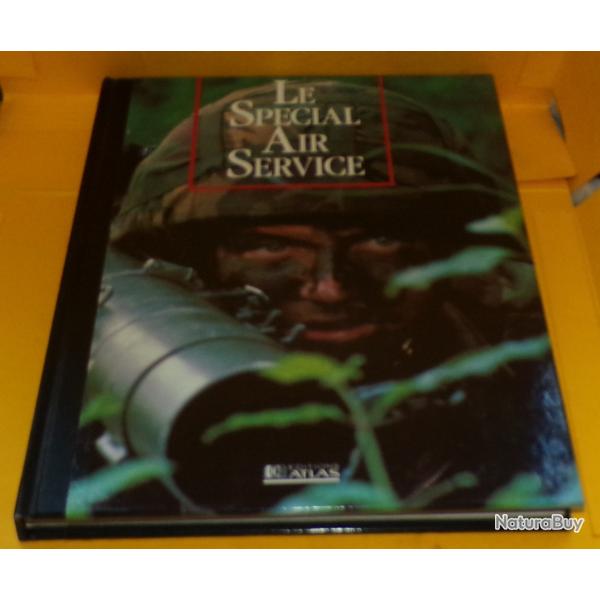 LES SEIGNEURS DE LA GUERRE : LE SPECIAL AIR SERVICE  , EDITIONS ATLAS  , 127 PAGES DIMENSIONS 29,5 C