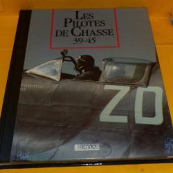 LES SEIGNEURS DE LA GUERRE : LES PILOTES DE CHASSE 39-45 , EDITIONS ATLAS  , 127 PAGES DIMENSIONS 29