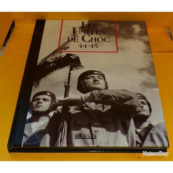 LES SEIGNEURS DE LA GUERRE : LES UNITES DE CHOC 44-45 , EDITIONS ATLAS  , 127 PAGES DIMENSIONS 29,5