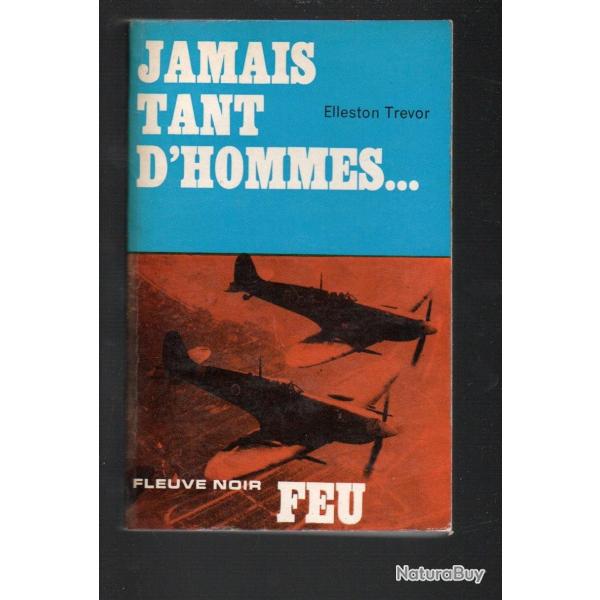 jamais tant d'hommes collection feu fleuve noir deelleston trevor , ral, bataille d'angleterre aviat