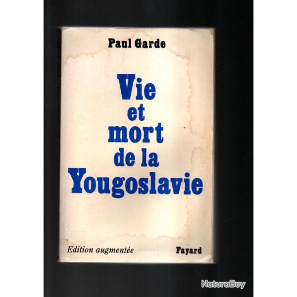 vie et mort de la yougoslavie de paul garde