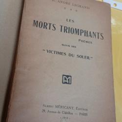 Les morts triomphants 1918 H.Andre Legrand suivis des victimes du soleil Mericant &eacute;diteur