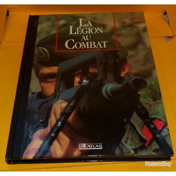 LES SEIGNEURS DE LA GUERRE : LA LEGION AU COMBAT  , EDITIONS ATLAS  , 127 PAGES DIMENSIONS 29,5 CM X