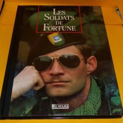 LES SEIGNEURS DE LA GUERRE : LES SOLDATS DE FORTUNE  , EDITIONS ATLAS  , 127 PAGES DIMENSIONS 29,5 C