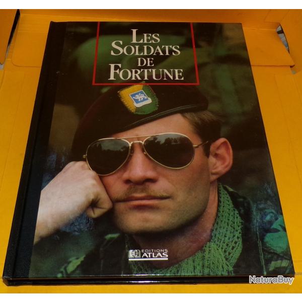 LES SEIGNEURS DE LA GUERRE : LES SOLDATS DE FORTUNE  , EDITIONS ATLAS  , 127 PAGES DIMENSIONS 29,5 C