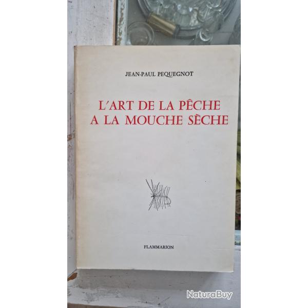 l art de la peche a la mouche seche.jean paul pequegnot