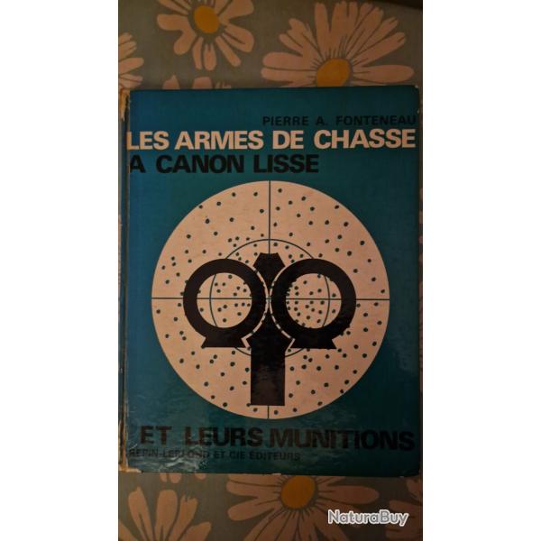 LES ARMES DE CHASSE A CANON LISSE ET LEURS MUNITIONS.PIERRE FONTENEAU