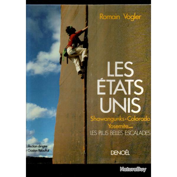 les �tats-unis yosemite, colorado, shawangunks les plus belles escalades de romain vogler alpinisme