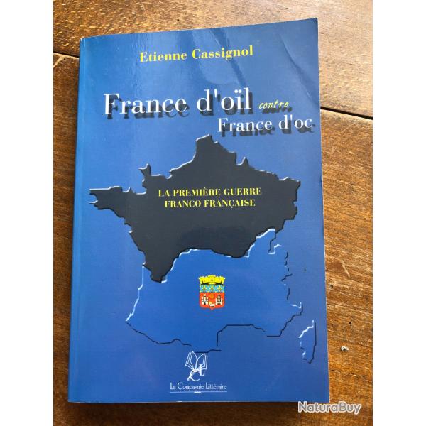 France d'o�l contre France d'oc, la premi�re guerre franco-fran�aise, Etienne Cassignol - 2006