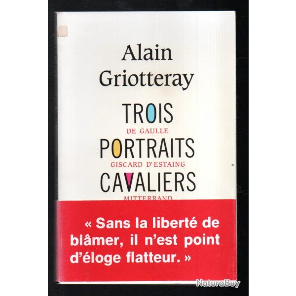 trois portraits cavaliers, de gaulle, giscard d'estaing , mitterrand de alain griotteray