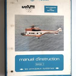 Rare - A&eacute;rospatiale - Super Puma AS332 : manuel d'instruction - Base 1- Les principaux syst&egrave;mes