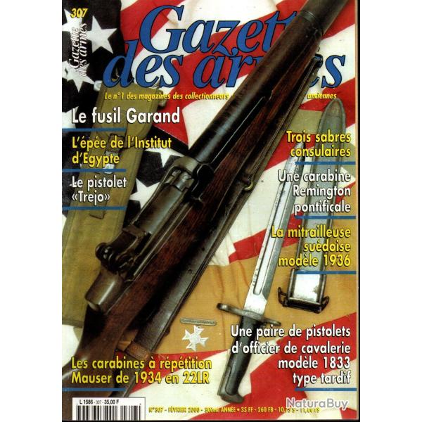 gazette des armes 307 , garand part 1, le trejo, remington pontificale, mitrailleuse su�doise 1936,