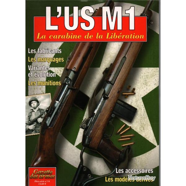 L USM1 CARABINE DE LA LIBERATION GAZETTE ARMES HORS SERIE 14 ARMEMENT FUSIL US ARMY GUERRE 1939 1945