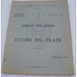 ECOLE APPLICATION INFANTERIE : EMPLOI DES ARMES , COURS DU TRAIN , DECEMBRE 1956, 125 PAGES , ETAT V