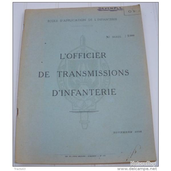 ECOLE APPLICATION INFANTERIE : L'OFFICIER DE TRANSMISSIONS , NOVEMBRE 1956, 84 PAGES , ETAT VOIR PHO