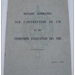 ECOLE APPLICATION INFANTERIE : NOTION SOMMAIRE SUR L'INSTRUCTION TIR , MARS 1957, 24 PAGES , ETAT VO