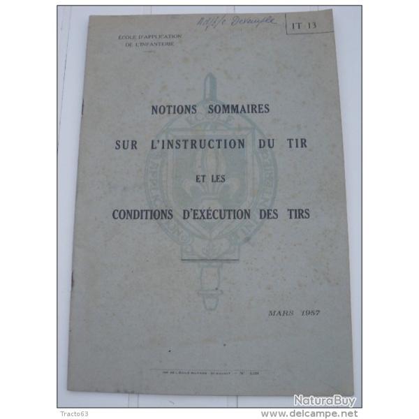 ECOLE APPLICATION INFANTERIE : NOTION SOMMAIRE SUR L'INSTRUCTION TIR , MARS 1957, 24 PAGES , ETAT VO
