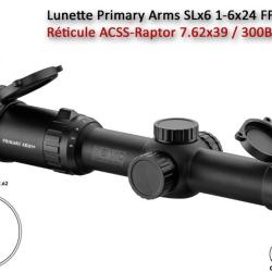Lunette Primary Arms SLx6 1-6x24 FFP pour AK - R&eacute;ticule ACSS-Raptor 7,62x39 / 300BLK