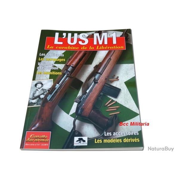 L'US M1 La carabine de la lib�ration - Gazette des armes n� 14 Hors s�rie