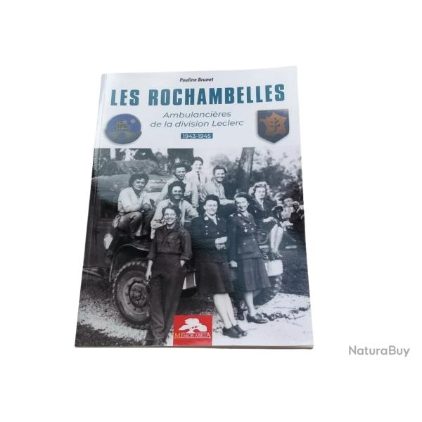 LES ROCHAMBELLES - AMBULANCI�RES DE LA DIVISION LECLERC 1943-1945