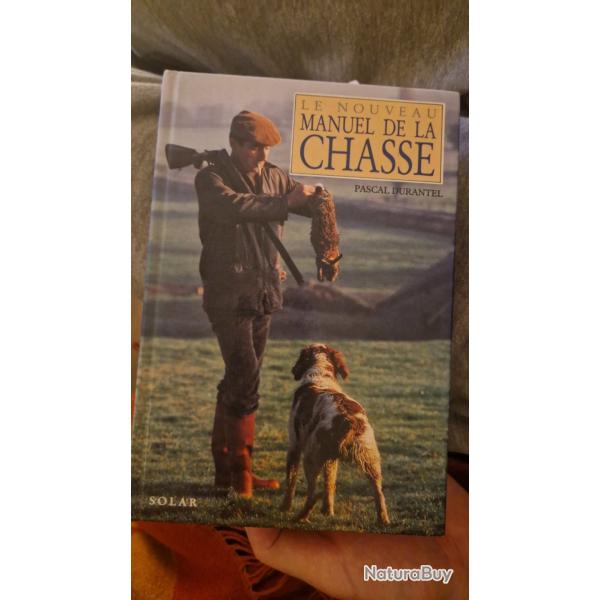 le nouveau manuel de la chasse.pascal durantel