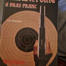 le tir a l arme de poing a bras franc.j.m bresson