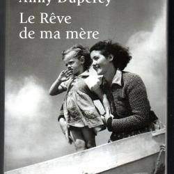 le r&ecirc;ve de ma m&egrave;re  d'anny duperey autobiographie
